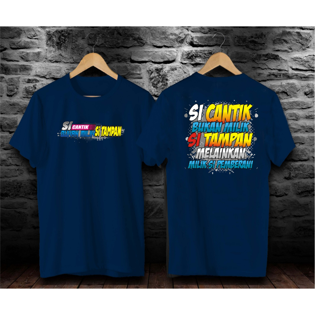 SI CANTIK BUKAN MILIK SI GANTENG, PAKAIAN PRIA ATASAN T-SHIRT KAOS GAMBAR DAN KATA LUCU.