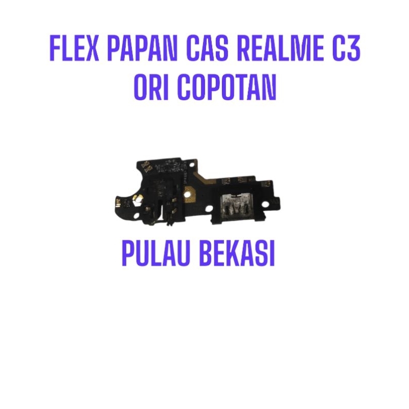 FLEXIBLE FLEXIBEL KONEKTOR CHARGER / KONEKTOR CAS REALME C3 - FLEX CON T/C REALME C3 ORI COPOTAN