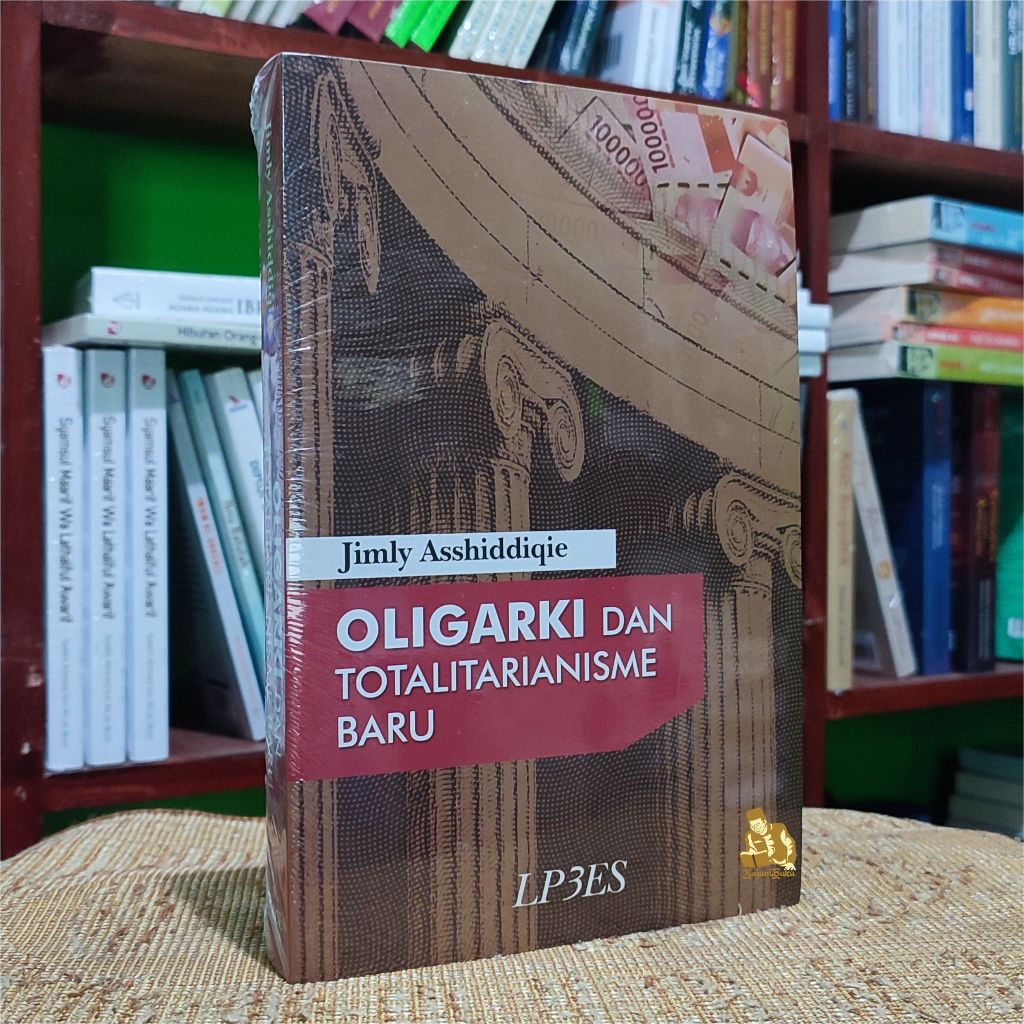 BUKU OLIGARKI DAN TOTALITARIANISME BARU - Jimly Asshiddiqie