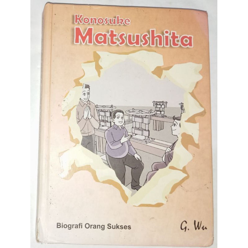 Komik Biografi Orang Sukses Konosuke Matsushita By G. Wu (Original)