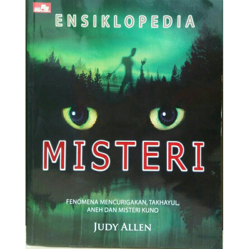Ensiklopedia Misteri : Fenomena Mencurigakan, Takhayul, Aneh, dan Misteri Kuno < Judy Allen < Elex M