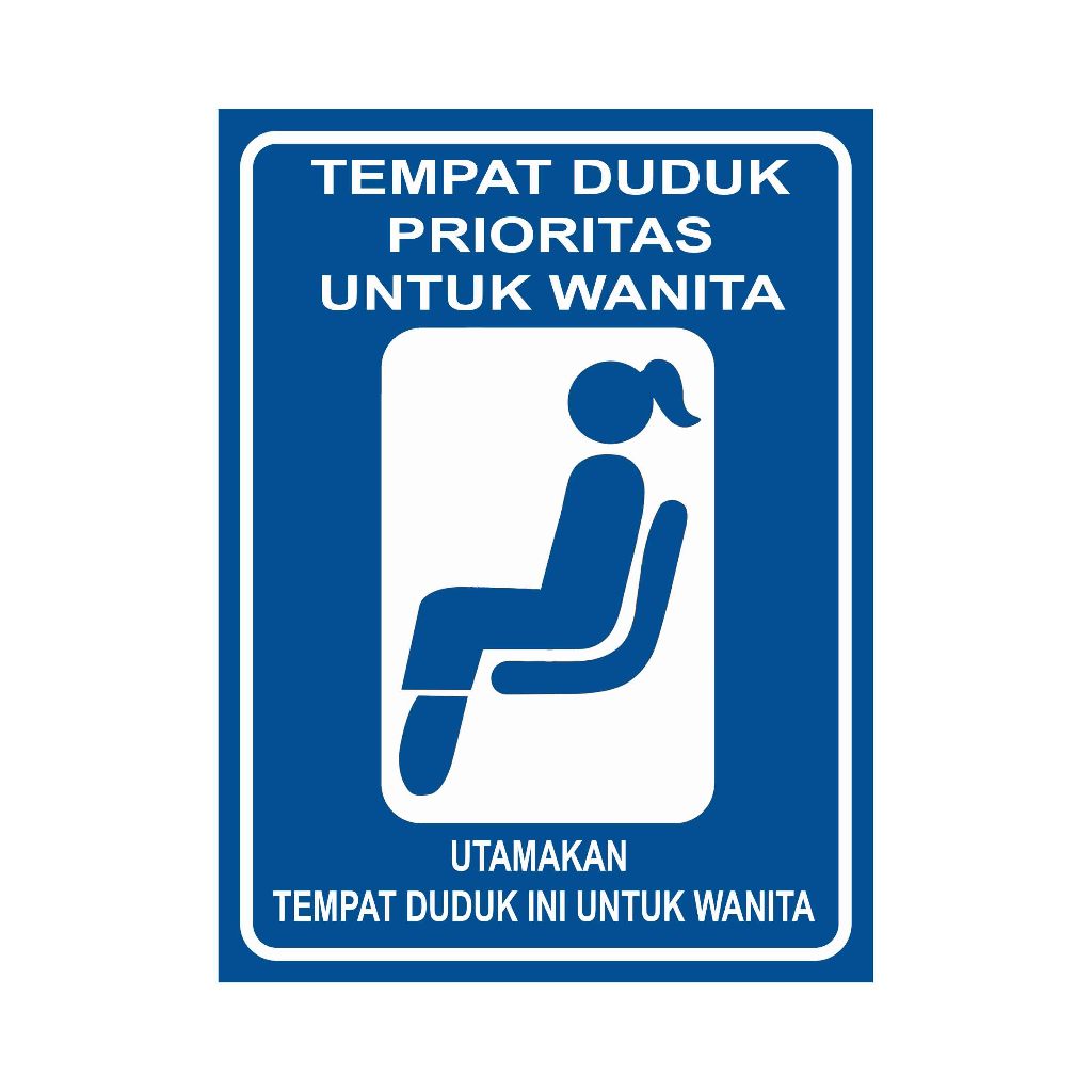 

Sticker vinyl TEMPAT DUDUK PRIORITAS UNTUK WANITA uk 15x10 cm sign rambu k3