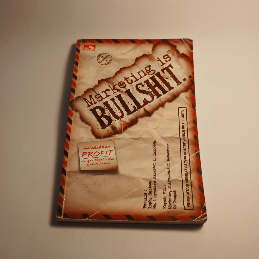 Marketing is Bullsh*t  - Ippho Santosa