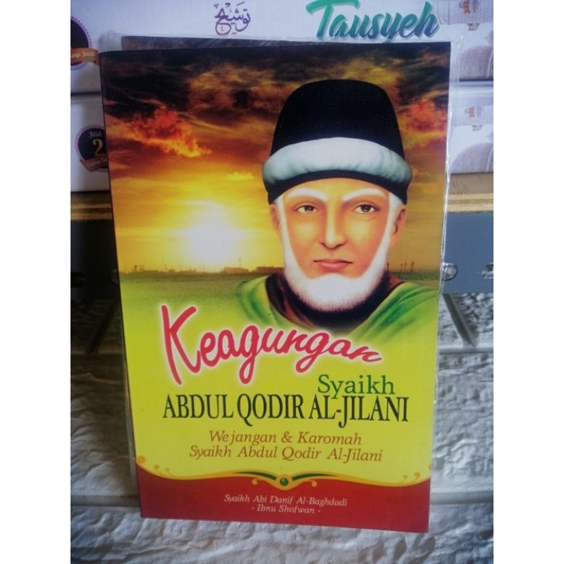 Keagungan Syehk Abdul qodir Al jailani