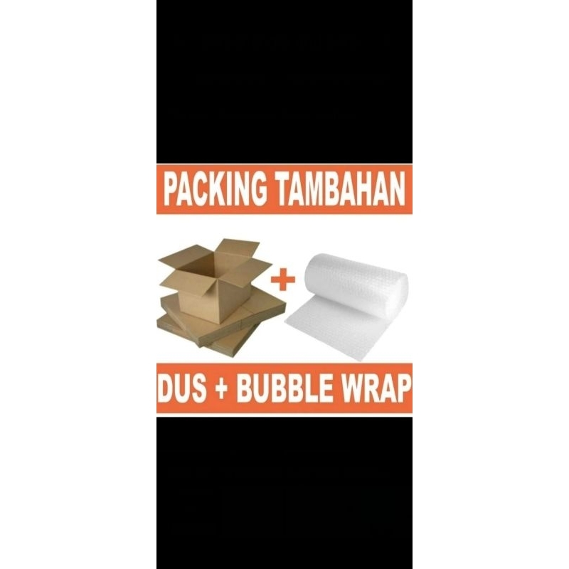 

Tambahan Buble Wrap Packing Lebih - Buble + Kardus