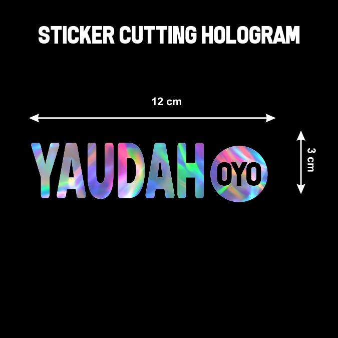 

STICKER VIRAL / STIKER CUTTING HOLOGRAM YAUDAH OYO / STIKER TERMURAH