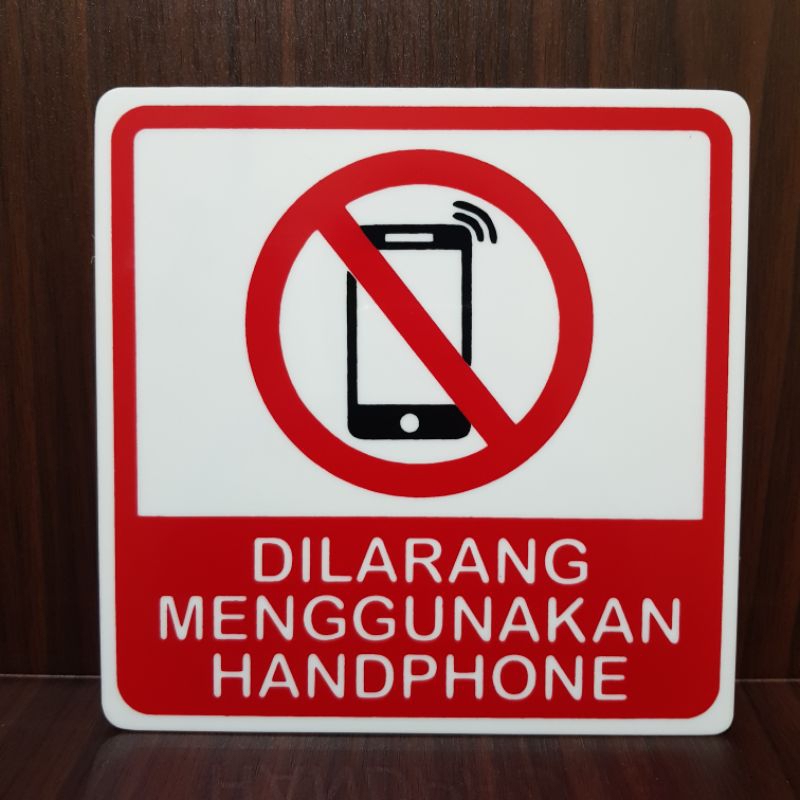 

Acrylic label peringatan DILARANG MENGGUNAKAN HANDPHONE