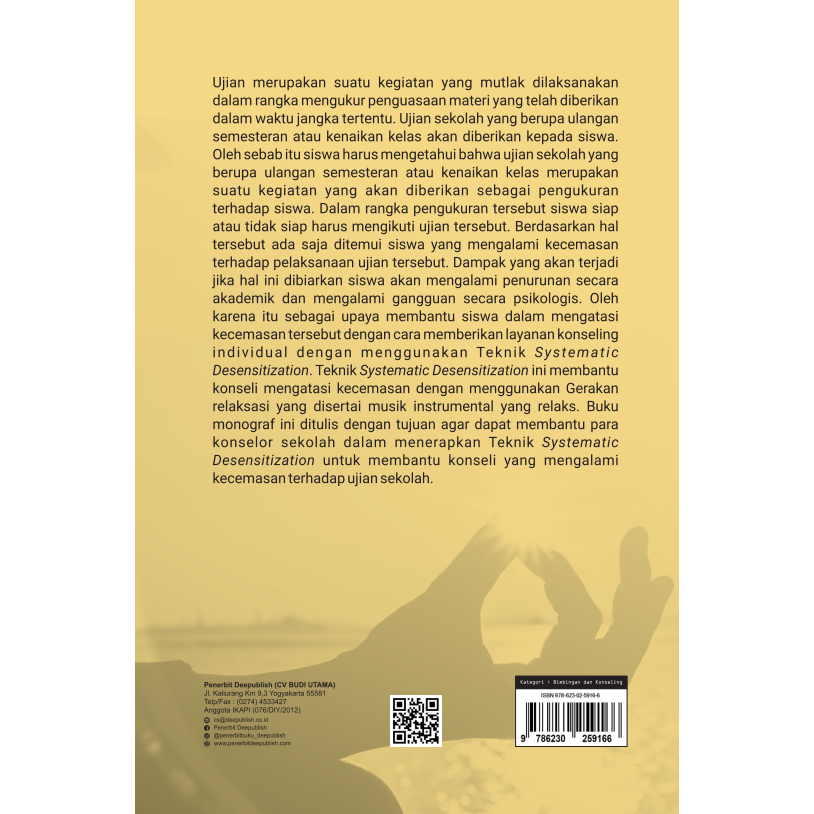 Deepublish - Buku Monograf: Mengatasi Kecemasan Ujian Sekolah dengan Teknik Systematic Desensitization - BUKU PSIKOLOGI