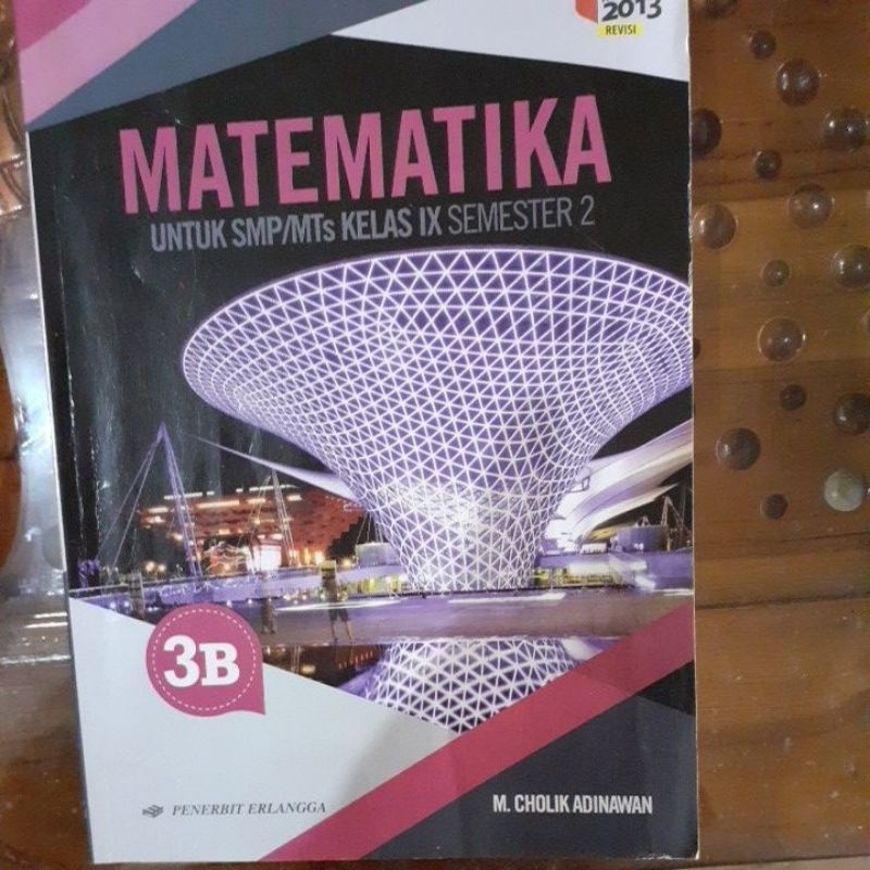 

MATEMATIKA UNTUK SMP/MTs KELAS IX SEMESTER 2 Kurikulum 2013 (Revisi)