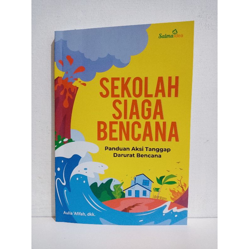 Buku Sekolah Siaga Bencana : Panduan Aksi Tanggap Darurat Bencana