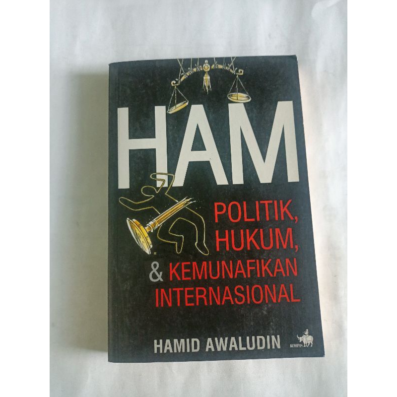 ori HAM POLITIK HUKUM DAN KEMUNAFIKAN INTERNASIONAL OLEH HAMID AWALUDIN
