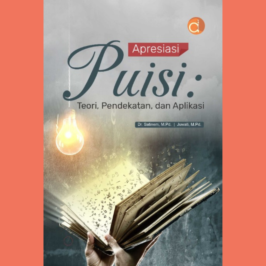 Buku Apresiasi Puisi: Teori, Pendekatan, dan Aplikasi - Satinem & Juwati