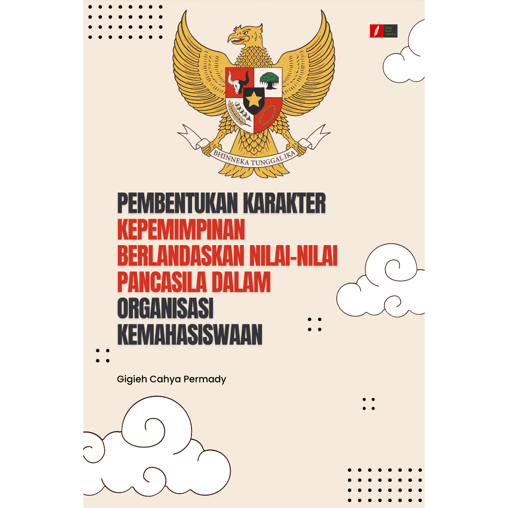 PEMBENTUKAN KARAKTER KEPEMIMPINAN BERLANDASKAN NILAI-NILAI PANCASILA DALAM ORGANISASI KEMAHASISWAAN