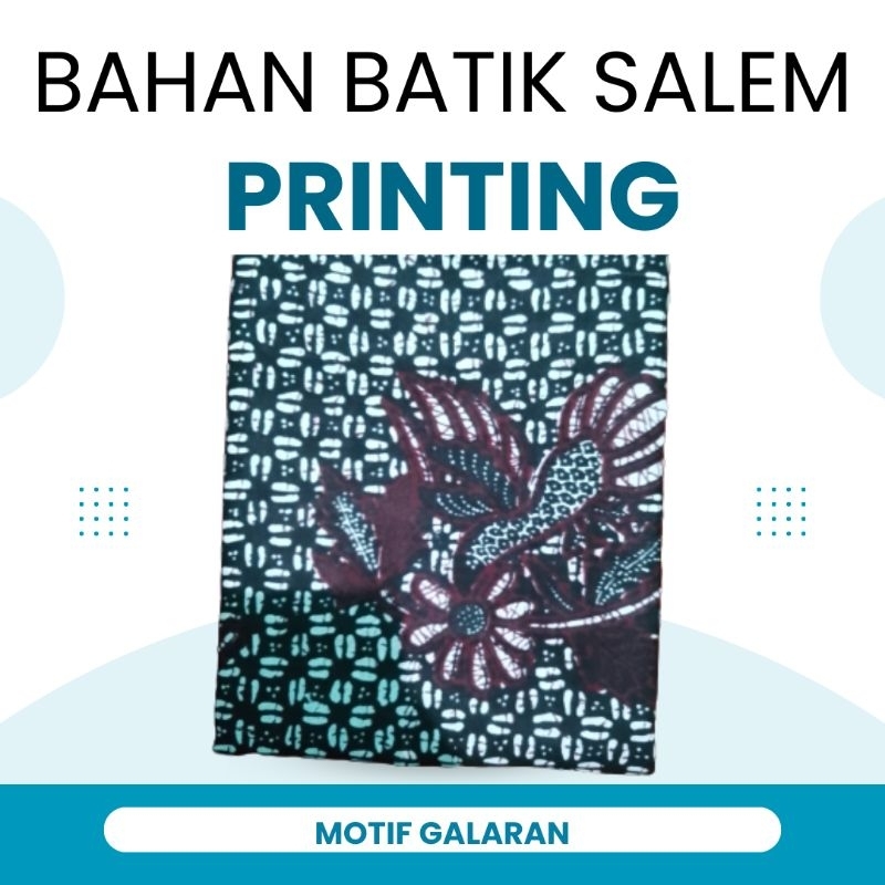 BAHAN BATIK BREBESAN, BATIK SALEM MOTIF GALARAN PRINT