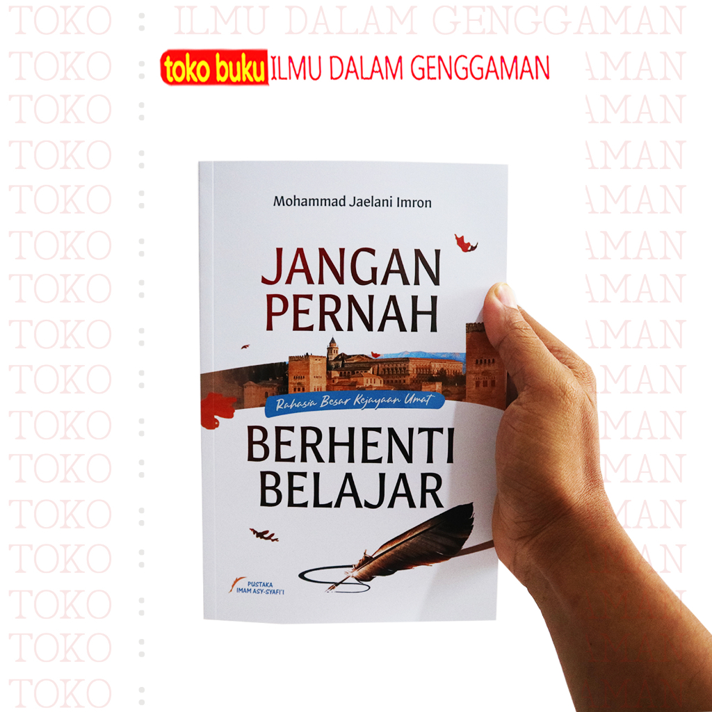 

Jangan Pernah Berhenti Belajar - Pustaka Imam Syafii