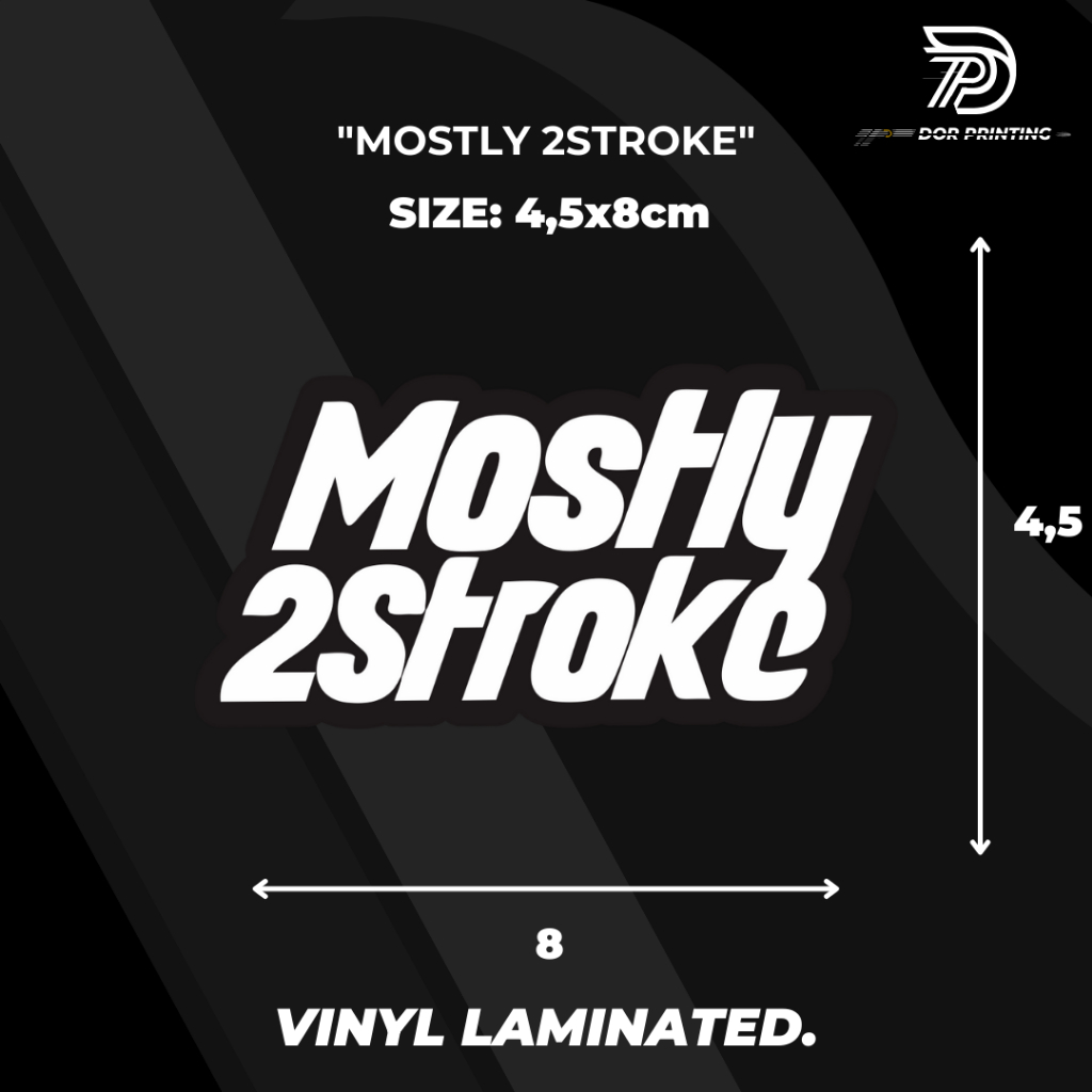 

STICKER/ MOSTLY 2STROKE VIRALL KEREN LOGO MOSTLY 2STROKE MANANIH PARA 2TAKK