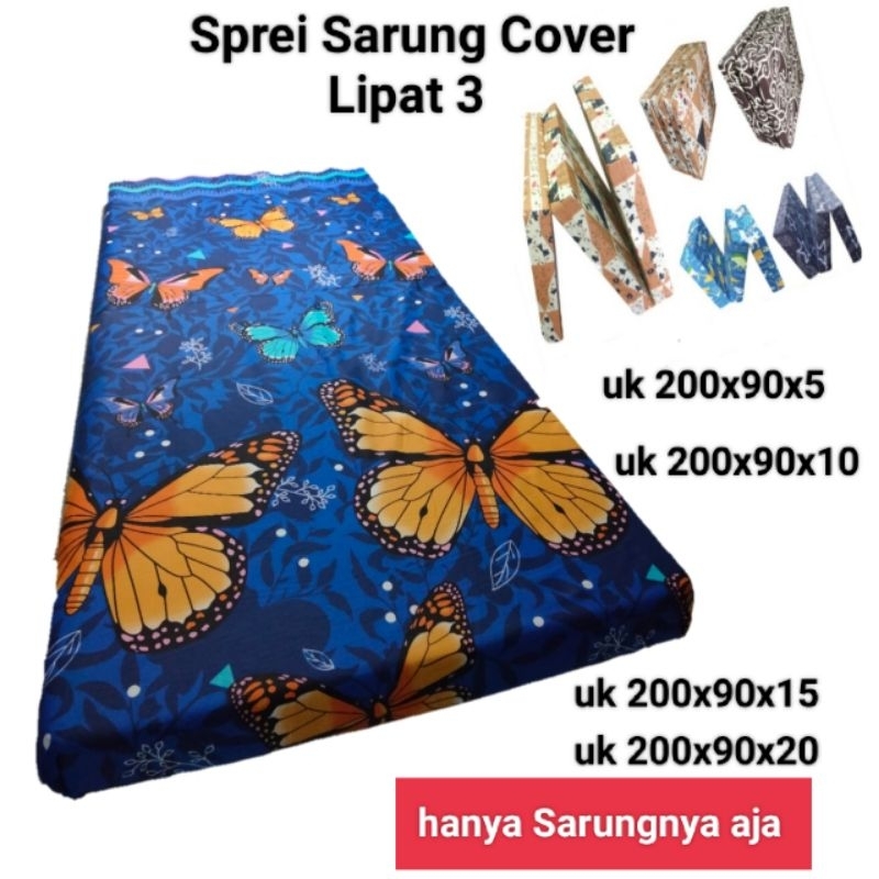 Sprei Sarung Cover Kasur Busa Lipat 3 Resleting No 5 Ukuran 200x90x5 200x90x10 200x90x15