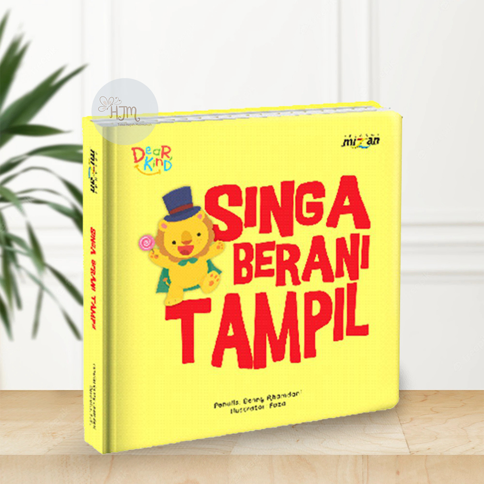 Buku Cerita Dongeng Anak Balita Seru Bergambar Board Book Anak Dear Kind Singa Berani Tampil