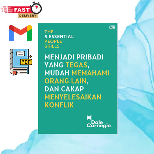 

B022. The 5 Essential People Skills - Menjadi Pribadi Yang Tegas, Mudah Memahami Orang Lain, Dan Cakap Menyelesaikan Konflik