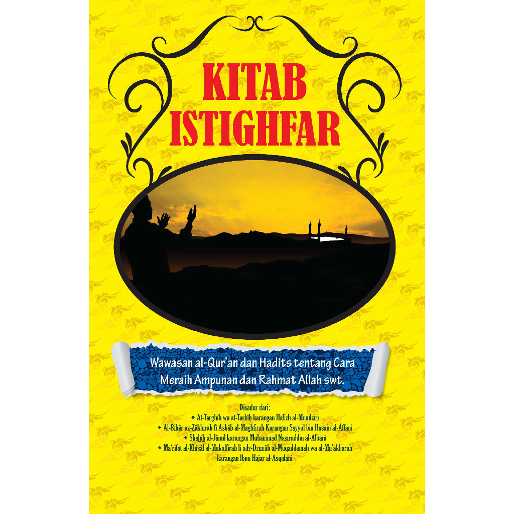 Kitab Istighfar - Wawasan Al Quran dan Hadits tentang Cara Meraih Ampunan dan Rahmat Allah swt - CAM