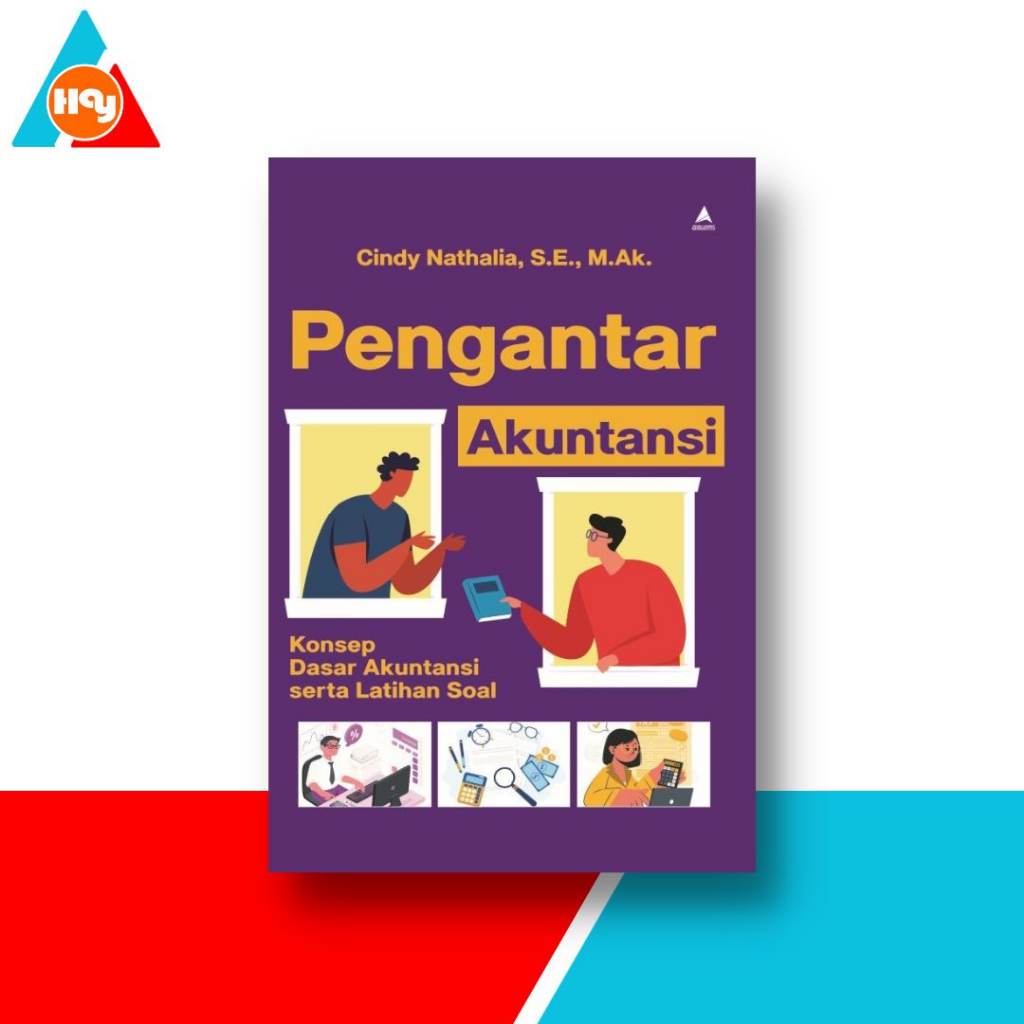 Buku Pengantar Akuntansi, Konsep Dasar Akuntansi Serta Latihan Soal