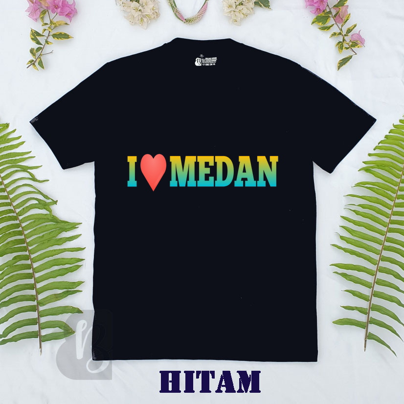 Baju Atasan Dewasa I Love Medan Baju Kaos Lengan Pendek Bahan Katun berkualitas  24s cotton combed b
