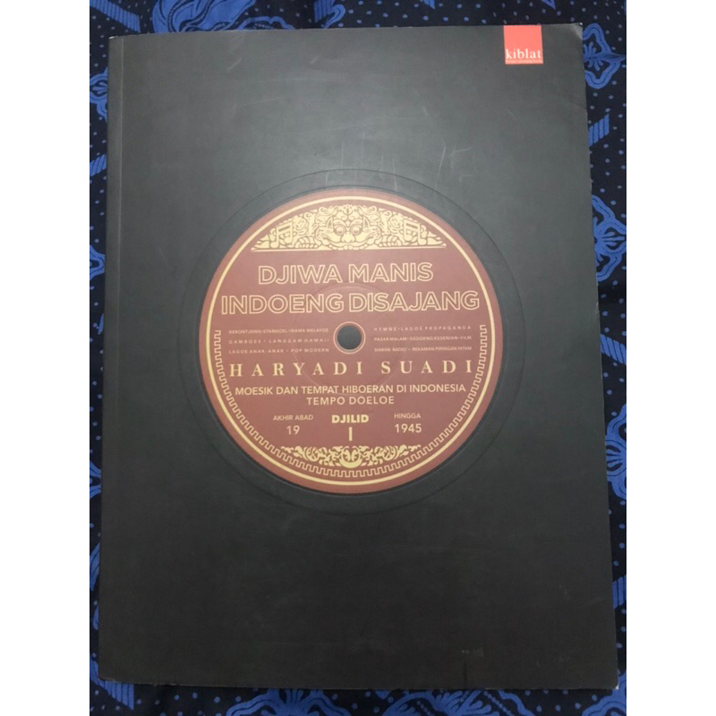 Djiwa Manis Indoeng Disajang : Musik Dan Tempat Hiboeran di Indonesia Tempo Doeloe