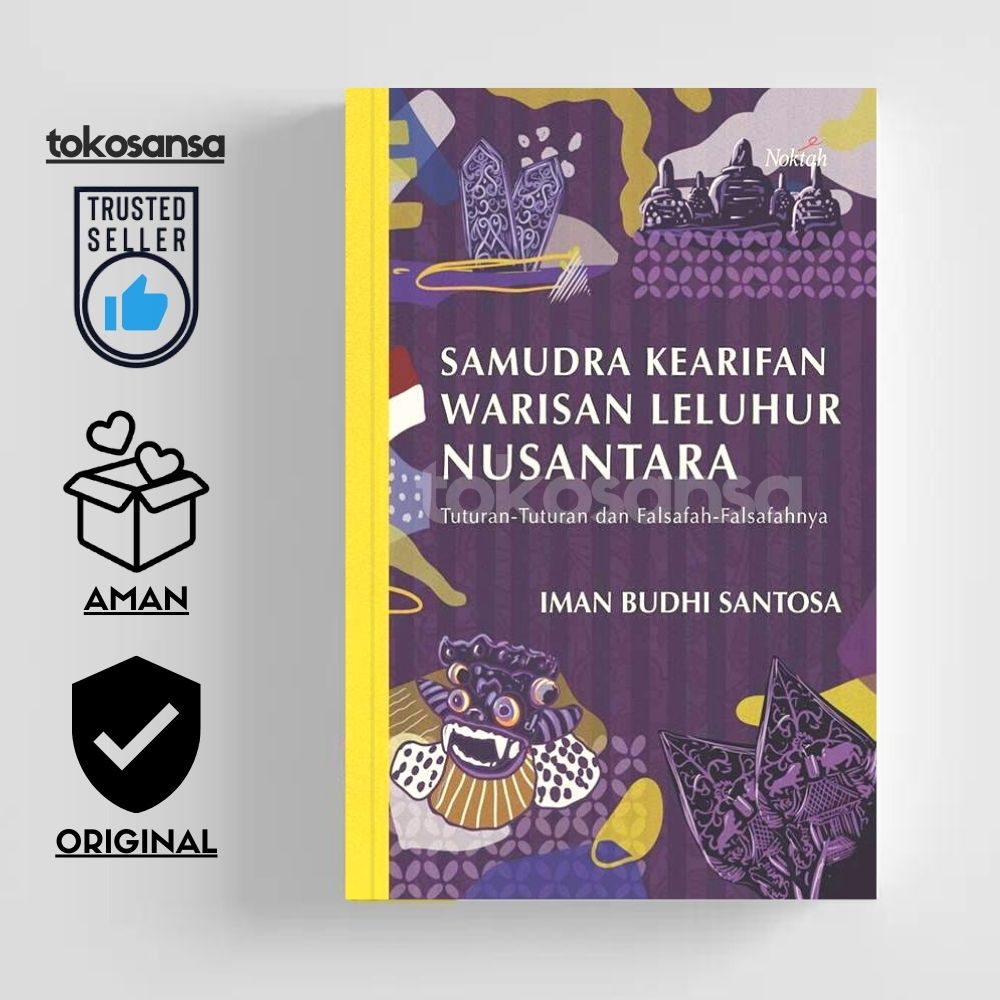 Buku Samudra Kearifan Warisan Leluhur Nusantara Tuturan-tuturan dan Falsafah-falsafahnya - Iman Budh