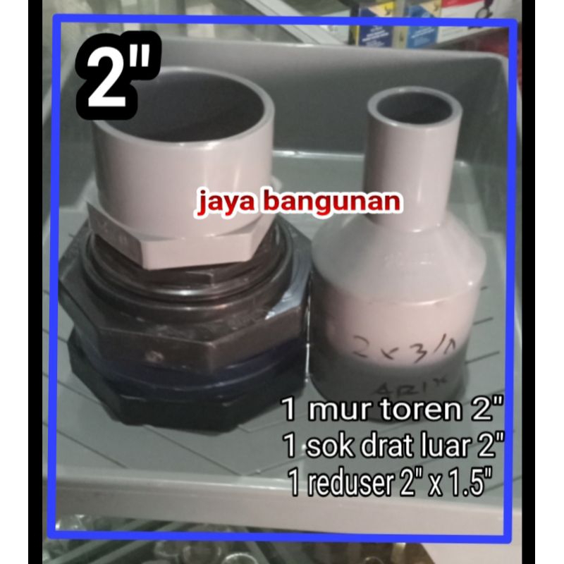 set vlok toren 2 inchi + sok drat luar 2 inchi + reduser 2 x 1.5 inchi