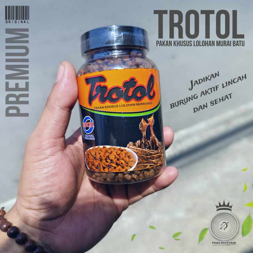 PAKAN LOLOH BURUNG MURAI BATU TROTOL PREMIUM EBOD JAYA TOPLES PAKAN LOLOHAN PIYIK BURUNG MURAI