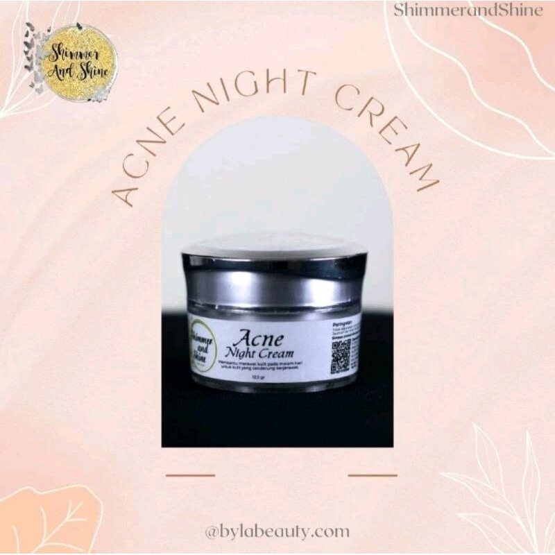 ACNE NIGHT CREAM SHIMMER AND SHINE