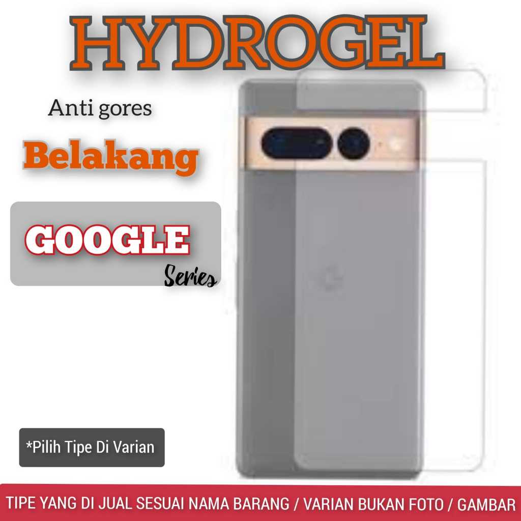 BELAKANG HYDROGEL anti gores GOOGLE PIXEL 8 PRO / PIXEL 8 / PIXEL 7 PRO / PIXEL 7A / PIXEL 6 / PIXEL