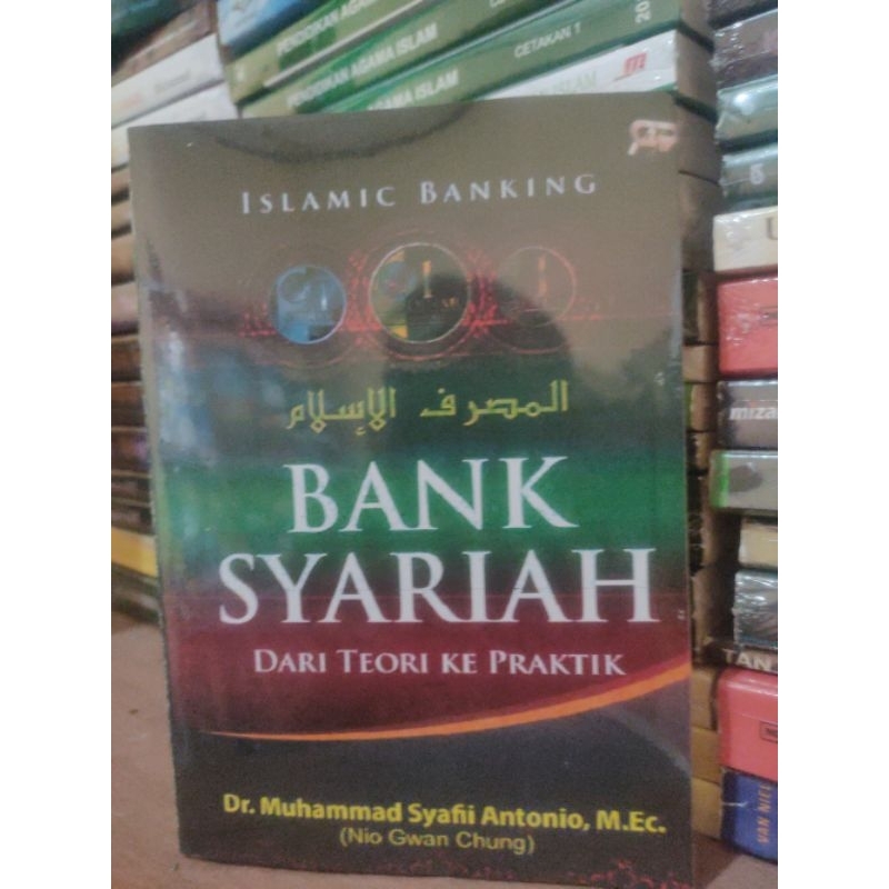 

BANK SYARIAH dari Teori ke PRAKTIK by MUHAMMAD SYAFII ANTONIO,,