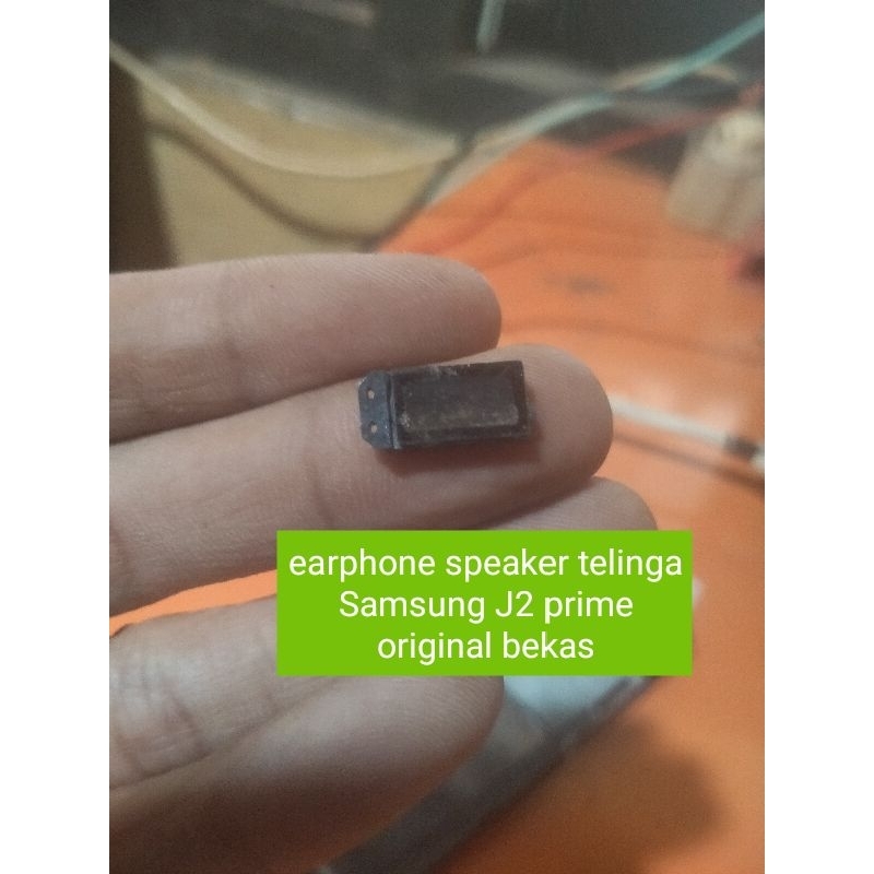 speaker telinga earphone Samsung J2 prime original bekas