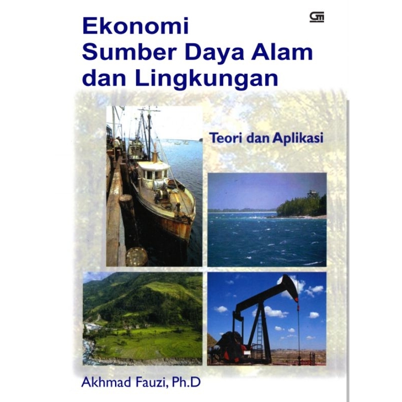 

EKONOMI SUMBER DAYA ALAM dan LINGKUNGAN by AKHMAD FAUZI