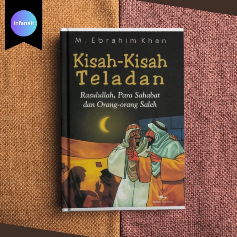 

(E5) KISAH-KISAH TELADAN RASULULLAH SAW PARA SAHABAT DAN ORANG SHALEH (EB00K PDF)