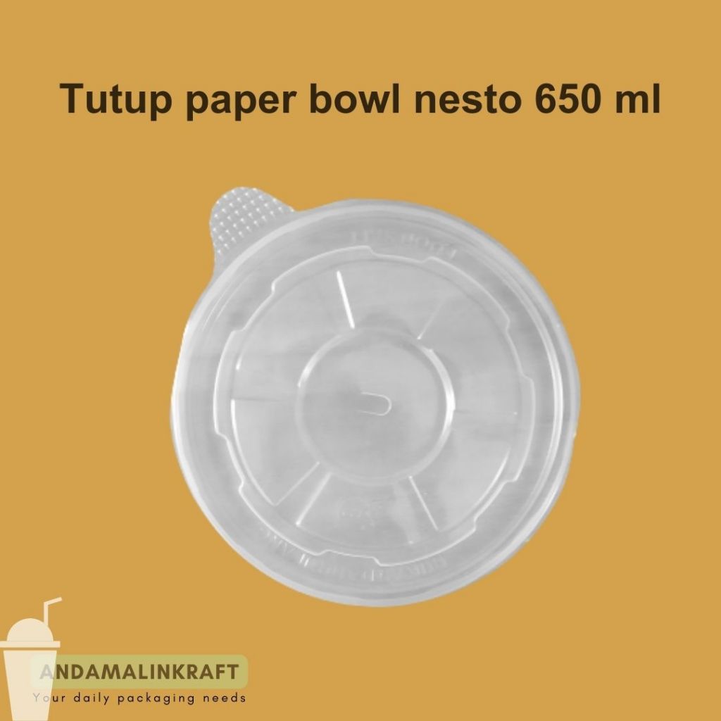 Tutup paper bowl NESTO / TP ukuran 650/800 ml ( KHUSUS UNTUK PAPER BOWL NESTO/TP)