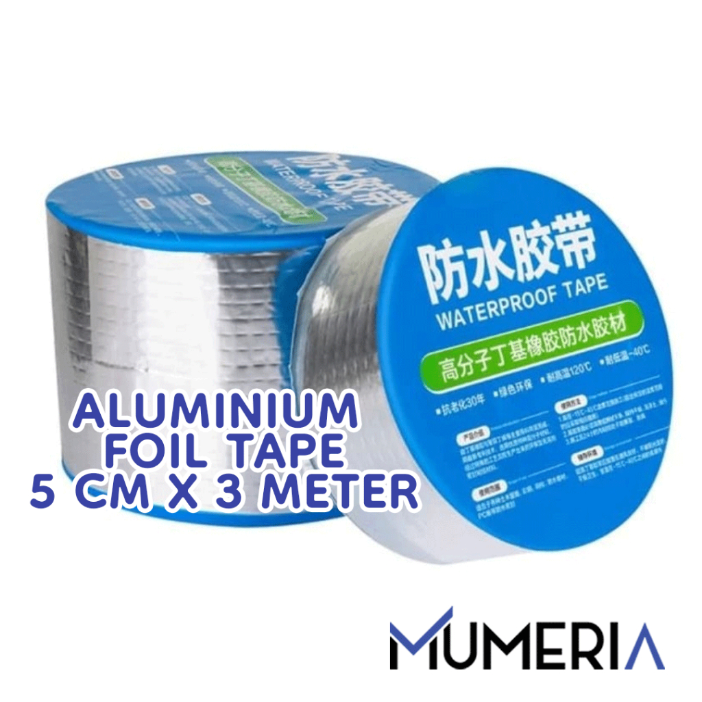 Aluminium Foil 5 cm x 3 m Butyl Rubber Super Tape Lakban Lem Tambal Isolasi Solatip Perekat Genteng Atap Tembok Pipa Kaca Retak Pecah Kuat Tahan Api Air Panas Adhesive Waterproof Anti Bocor