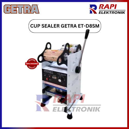 CUP SEALER GETRA ET - D8SM / MESIN PENYEGEL GELAS PLASTIK / CUP 12-22 OZ