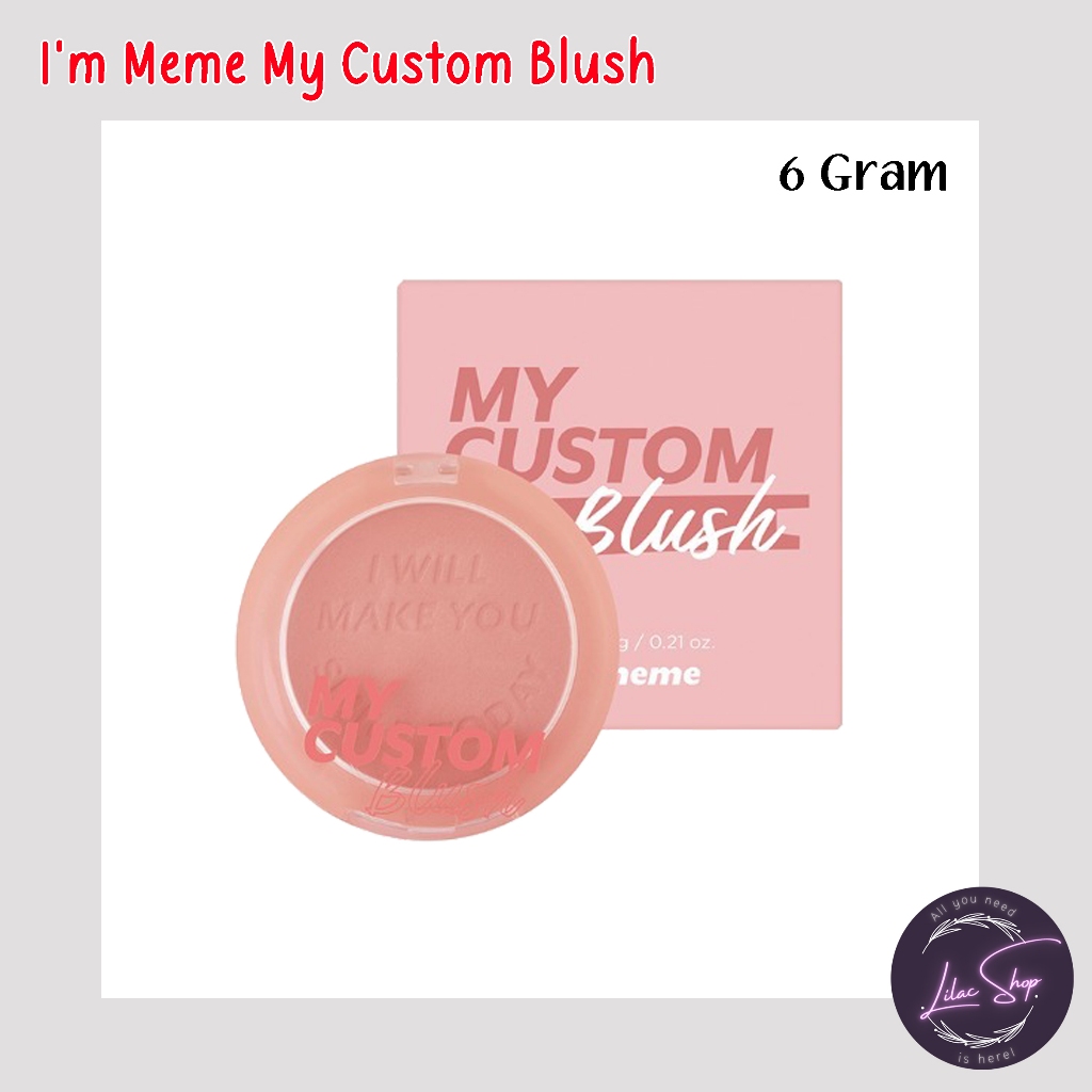 I'M MEME IM MEME MY CUSTOM BLUSH