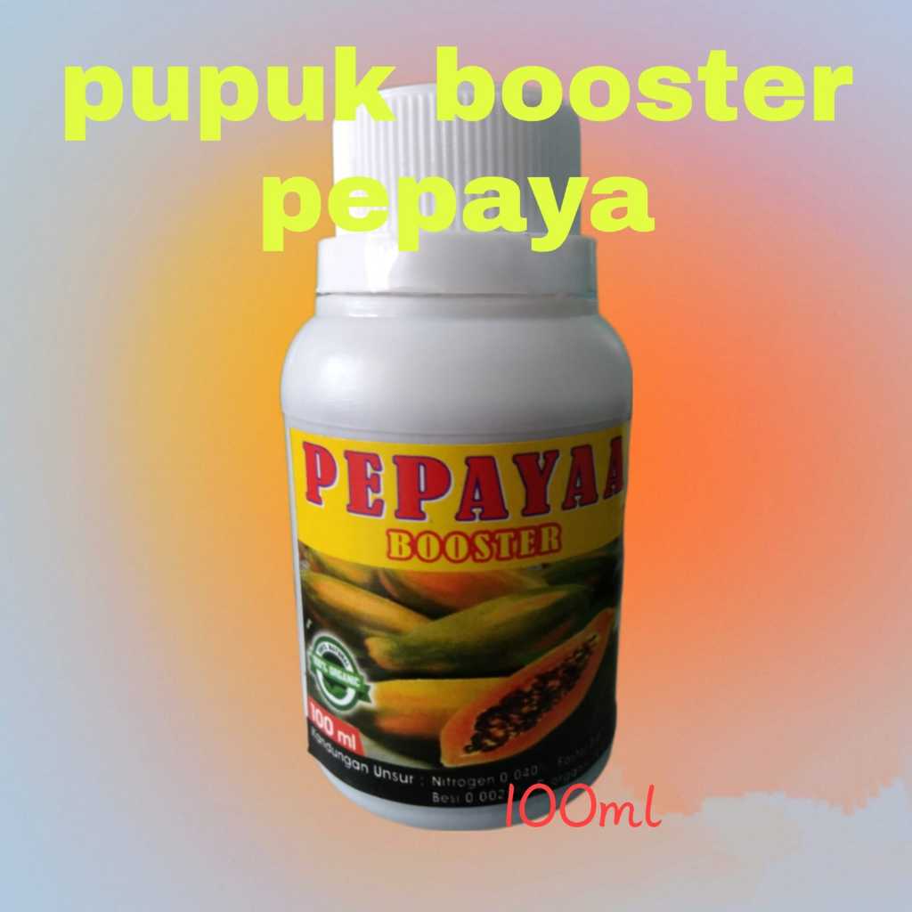 Pupuk Booster Pepaya Perangsang + Basmi Hama Buah Terbaik Ampuh Supaya Cepat Berbuah Pupuk pepaya ca