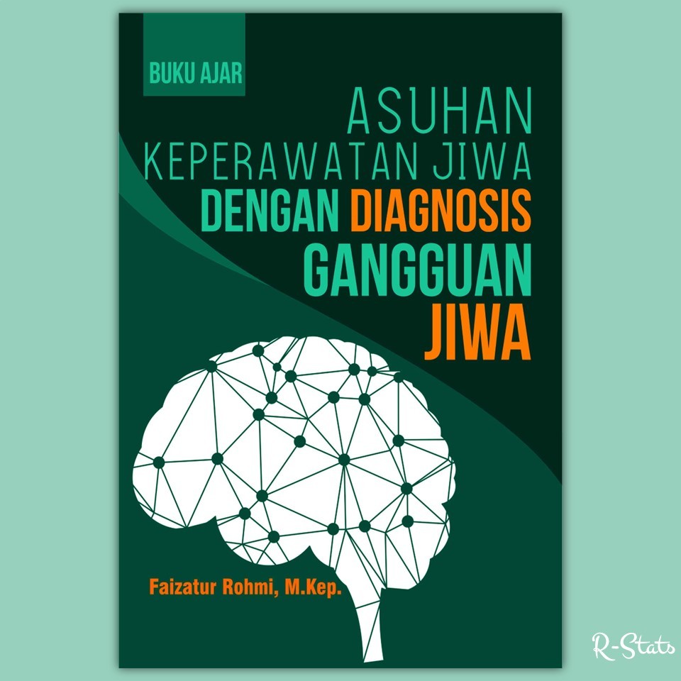 Buku Ajar Asuhan Keperawatan Jiwa dengan Diagnosis Gangguan Jiwa - Faizatur Rohmi