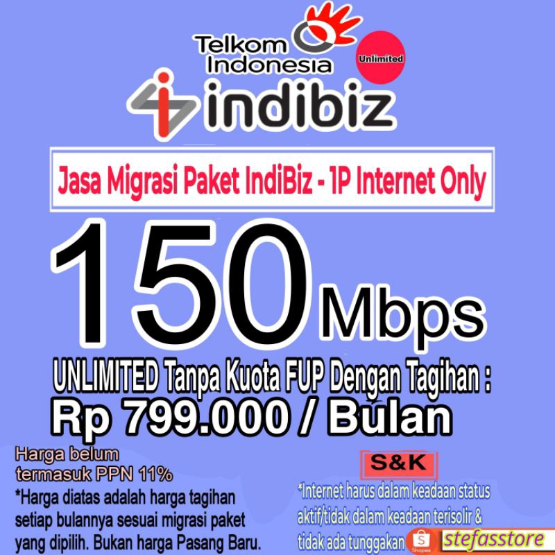 MIGRASI INDIBIZ PAKET 1P INTERNET ONLY SPEED 150 MBPS UPGRADE/DOWNGRADE