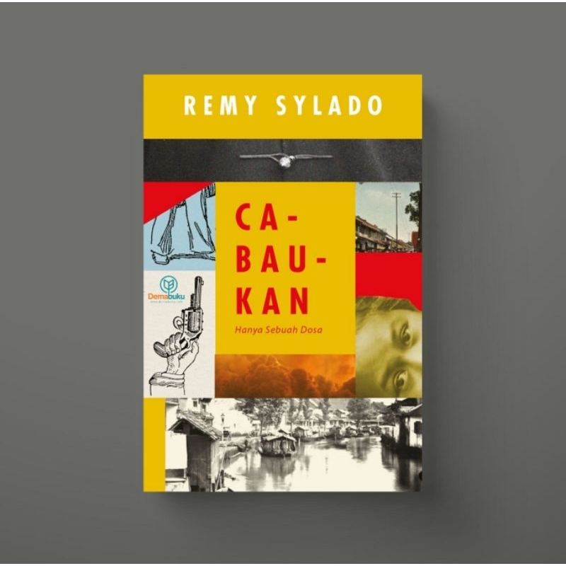 Ca-Bau-Kan: Hanya Sebuah Dosa - Remy Sylado