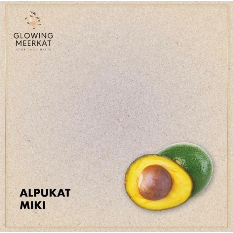 

ALPUKAT MIKI - GLOWINGMEERKAT