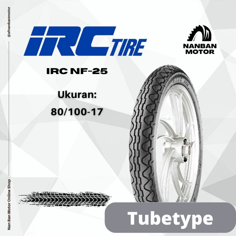 BAN MOTOR IRC NF 25 NON TUBELESS UKURAN 80/100-17 TUBETYPE