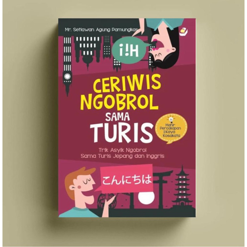 CERIWIS NGOBROL SAMA TURIS Trik Asyik Ngobrol Sama Turis Jepang dan Inggris