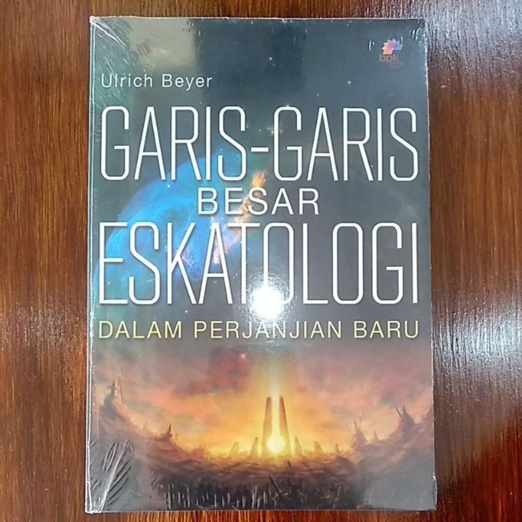 GARIS-GARIS BESAR ESKATOLOGI DALAM PB- ULRICH BEYER