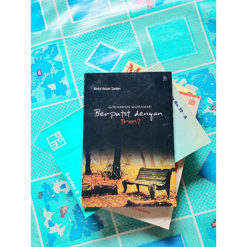 Ori Buku Puisi, Goenawan Mohamad BERPUISI dengan IRONI Karangan Abdul Rozak Zaidan