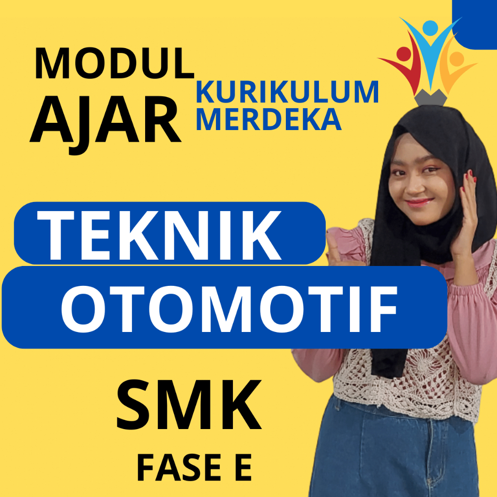 

MODUL AJAR TEKNIK OTOMOTIF ( FASE E ) KELAS 10 KURIKULUM MERDEKA SMK